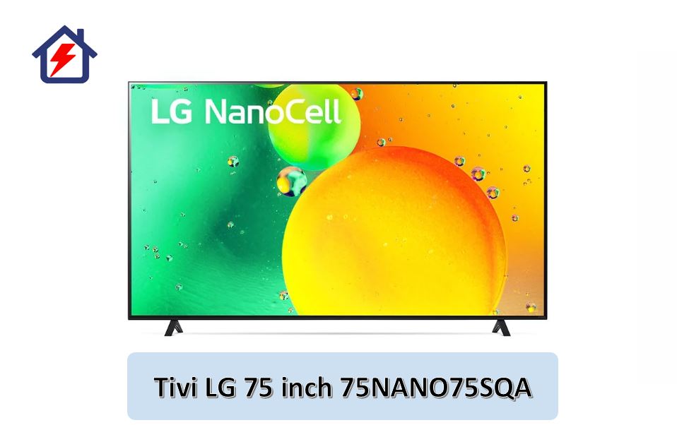 Smart Tivi NanoCell LG 75NANO75SQA 4K 75 in