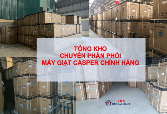 Tổng kho chuyên phân phối máy giặt Casper chính hãng