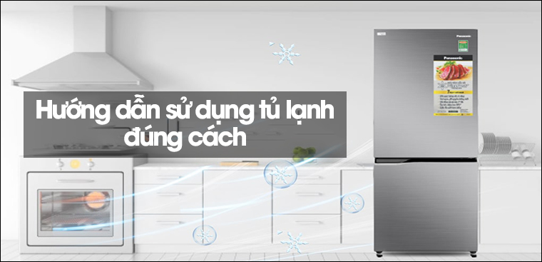 8. Cách sử dụng tủ lạnh đúng cách và an toàn