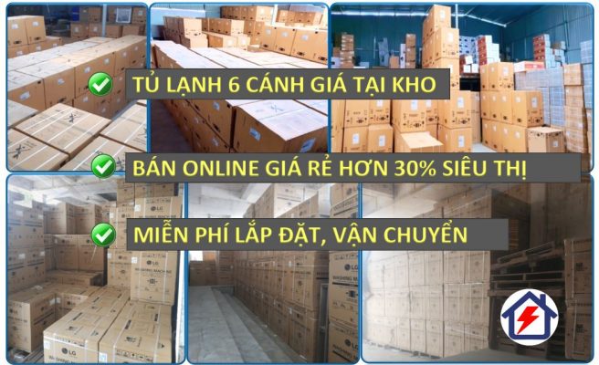 2. Tủ lạnh 6 cánh giá bán tại kho, rẻ hơn siêu thị 20-30%