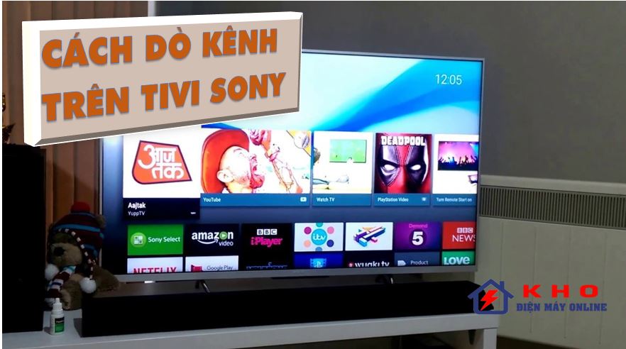 Cách dò kênh Tivi Sony【Hướng dẫn chi tiết đơn giản】