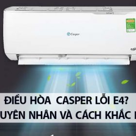 Điều hòa Casper báo lỗi E4【Khắc phục nhanh】