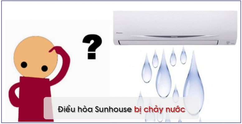 dieu hoa sunhouse bi chay nuoc 2