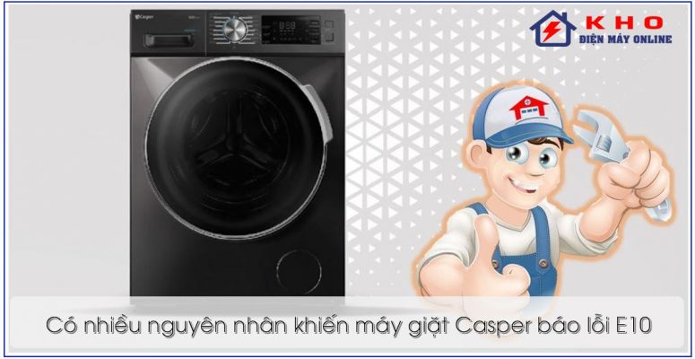 Nguyên nhân máy giặt Casper báo lỗi E10
