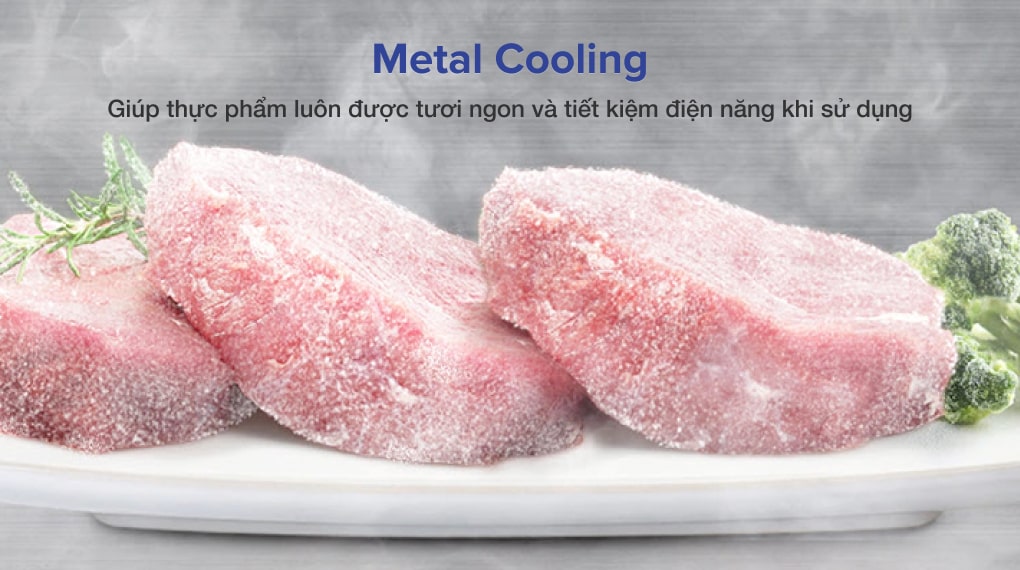 Công nghệ Metal Cooling giữ thực phẩm tươi ngon, chống thất thoát hơi lạnh