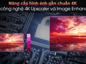 Tivi LG 65Nano75TPA hình ảnh thấp được nâng cấp lên gần 4K qua công nghệ 4K Upscaler và Image Enhancing