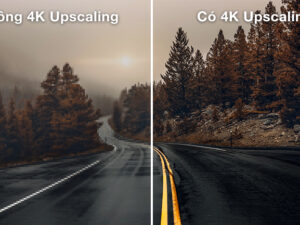 4. Công nghệ 4K Upscaling nâng cấp rõ rệt màu sắc tự nhiên của hình ảnh hiển thị.