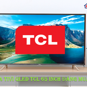 Những mẫu tivi TCL QLED 65 inch đáng mua nhất【Top 4】