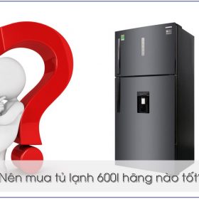 Tủ lạnh 600l hãng nào tốt? Đặc điểm nổi bật của các thương hiệu tủ lạnh hiện nay