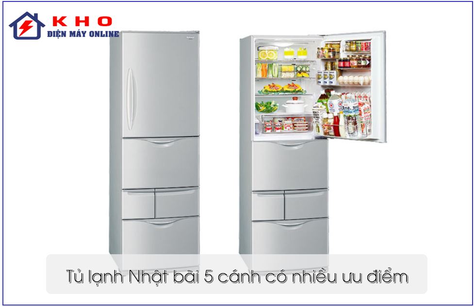 Tủ lạnh Nhật bãi loại 5 cánh có ưu điểm gì?