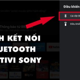 Hướng dẫn cách kết nối Bluetooth với tivi Sony【Đơn giản nhất】