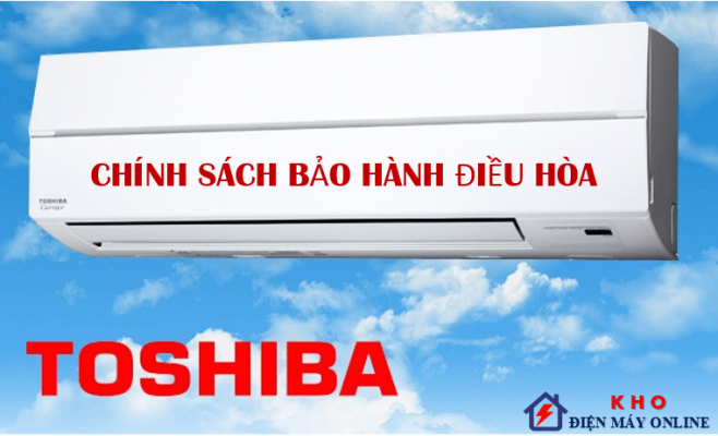 2. Chính sách bảo hành điều hòa Toshiba