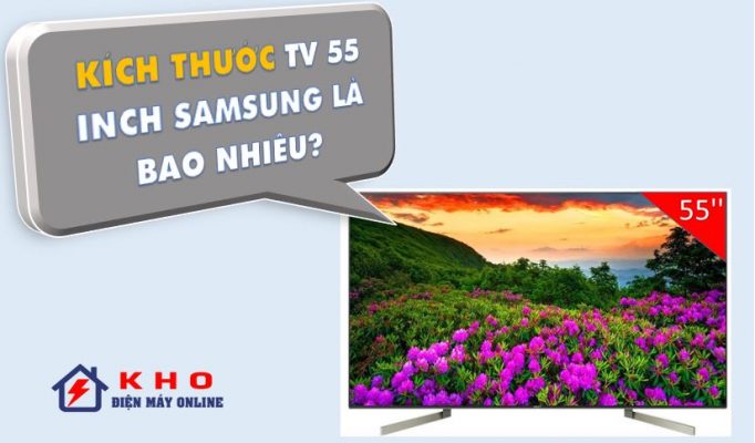 kich thuoc tivi 55 inch samsung 1