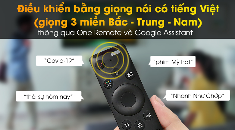9. Tivi Samsung 55" Điều khiển qua giọng nói có tiếng Việt giọng 3 miền Bắc - Trung - Nam với One Remote và Google Assistant