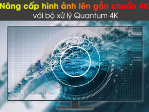 Bộ xử lý Quantum 4K nâng cao chất lượng hình ảnh và âm thanh