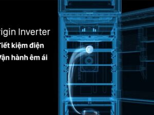5. Công nghệ Origin Inverter nâng cao hiệu quả tiết kiệm điện