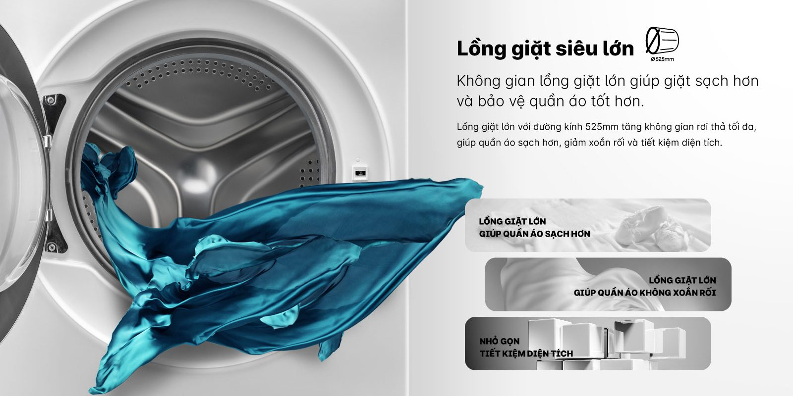 Lồng giặt lớn 525 mm giúp giảm xoắn rối áo quần sau khi giặt 