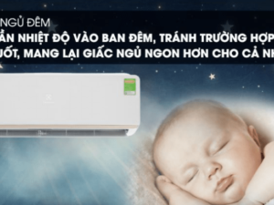 7. Máy lạnh 9000BTU Electrolux ESM09CRO A4 giúp bạn có giấc ngủ sâu hơn với chế độ ngủ đêm