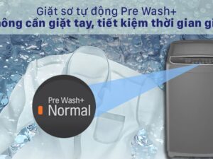 3. Chế độ tự động giặt sơ Pre Wash+ tiết kiệm thời gian