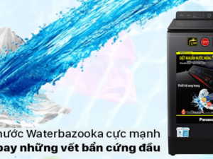 Hiệu ứng thác nước đôi Dual Power Cascade cùng xoáy nước WaterBazooka giúp đánh bay vết bẩn cứng đầu
