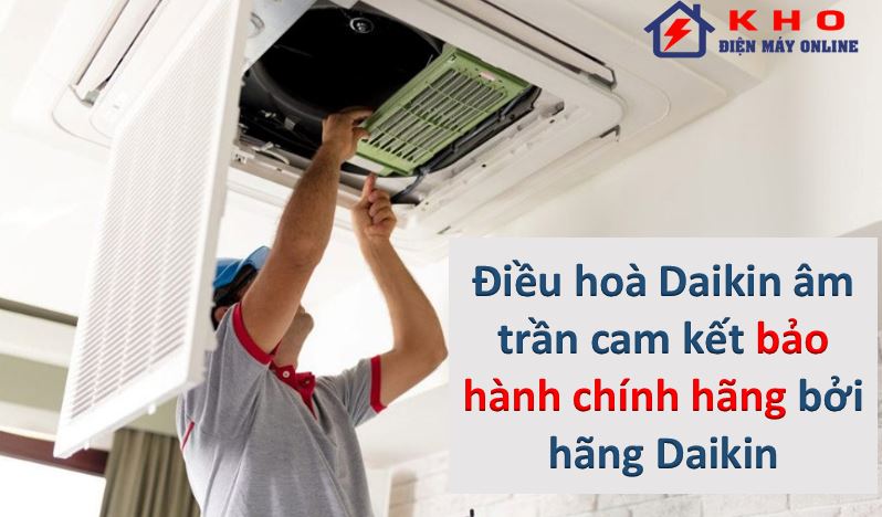 2. Bảo hành điều hoà Đaikin âm trần chính hãng đầy đủ