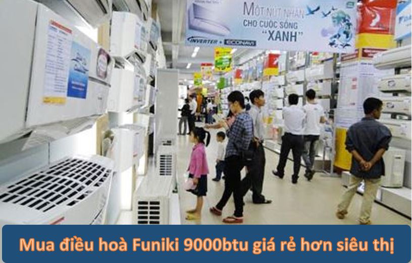 4. Giá điều hoà Funiki 9000 cam kết rẻ hơn siêu thị 30%
