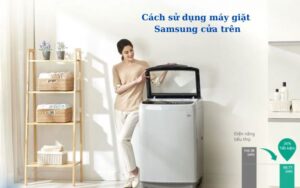 Hướng dẫn sử dụng máy giặt Samsung cửa trên