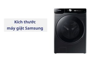 Kích thước máy giặt Samsung