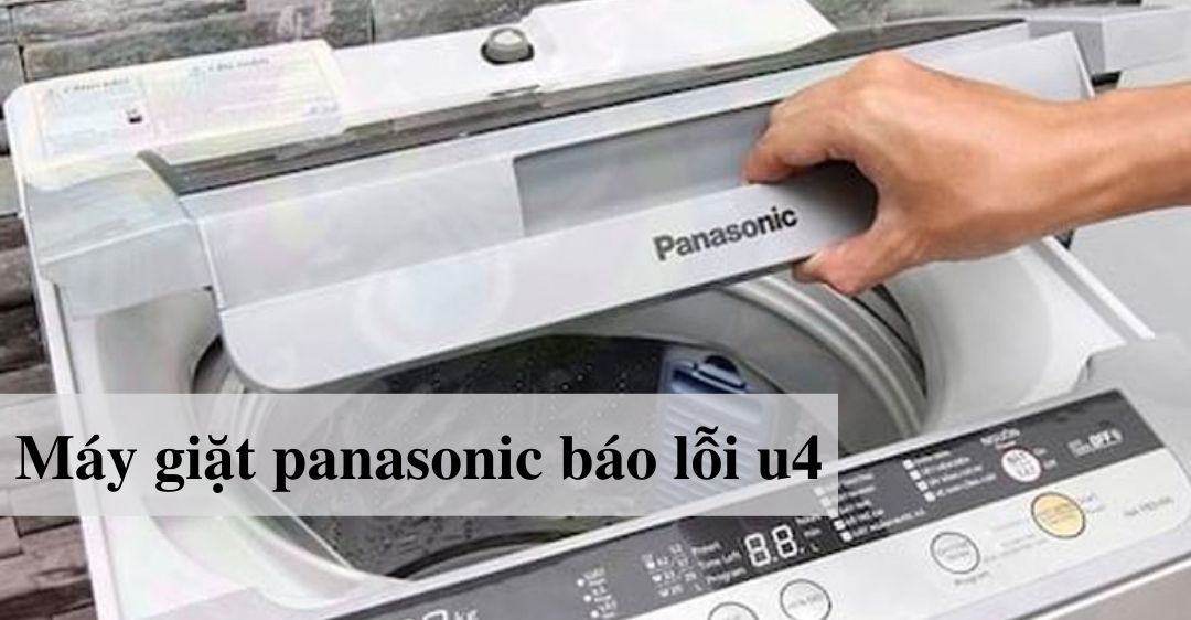 máy giặt panasonic báo lỗi u4