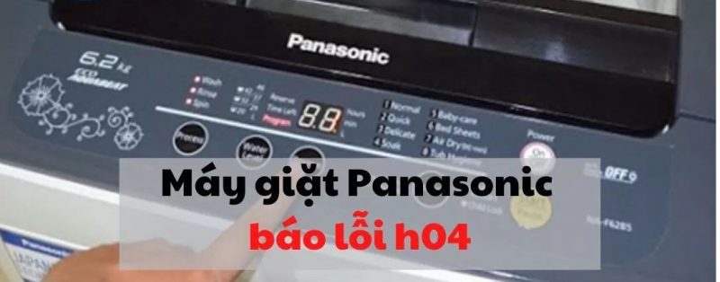 Máy giặt Panasonic báo lỗi H04