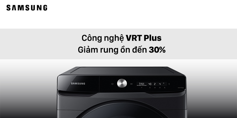 Công nghệ VRT Plus trên máy giặt Samsung giúp giảm run ồn hiệu quả