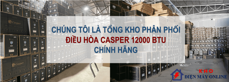 1. Kho điện máy Online | Tổng kho phân phối điều hòa Casper 12000 BTU chính hãng