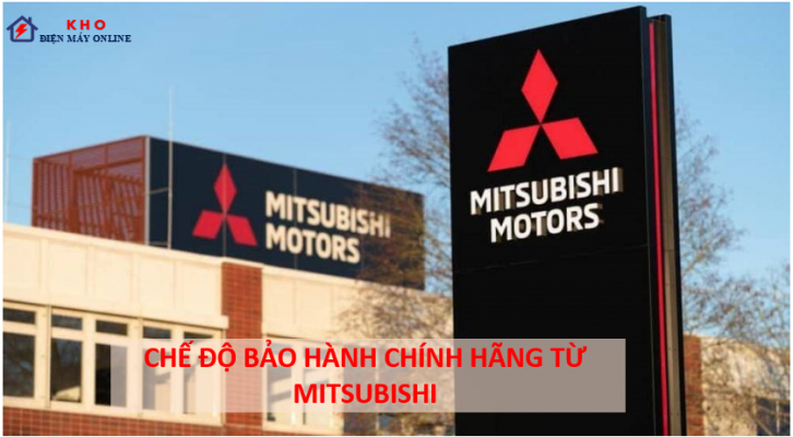 Nhận chế độ bảo hành chính hãng từ Mitsubishi