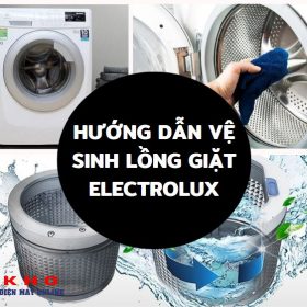 3 Cách vệ sinh lồng giặt Electrolux đơn giản tại nhà