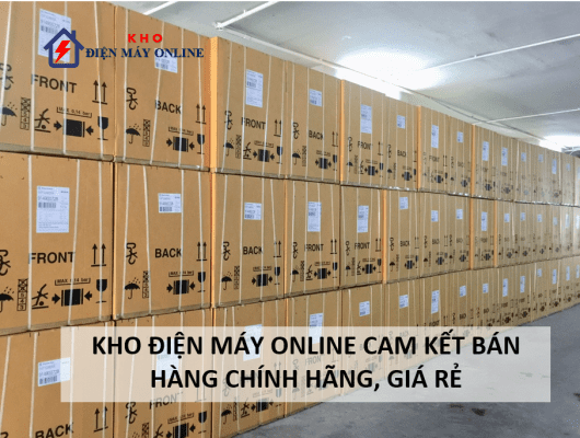 Cam kết khi mua hàng tại Kho điện máy online