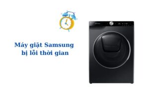 Máy giặt Samsung bị lỗi thời gian