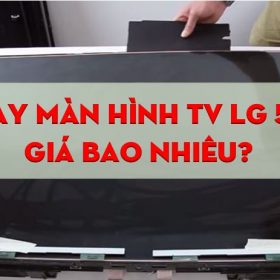 Thay màn hình tivi LG 50 inch giá bao nhiêu? | Tham khảo