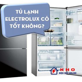 [ Đánh giá ] Tủ lạnh Electrolux có tốt không?