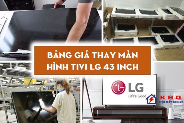 Bảng giá thay màn hình tivi LG 43 inch【Báo giá rẻ nhất】