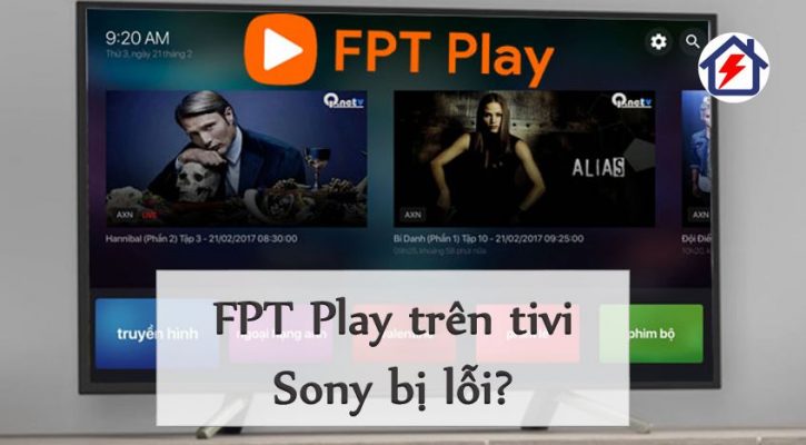 FPT Play trên tivi Sony bị lỗi