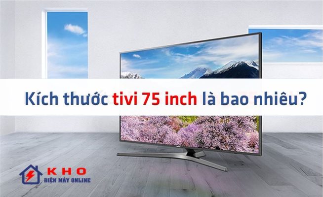 kich thuoc tivi 75 inch 1