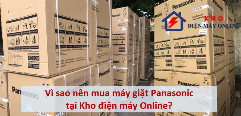 2. Vì sao nên mua máy giặt Panasonic tại Kho điện máy Online?