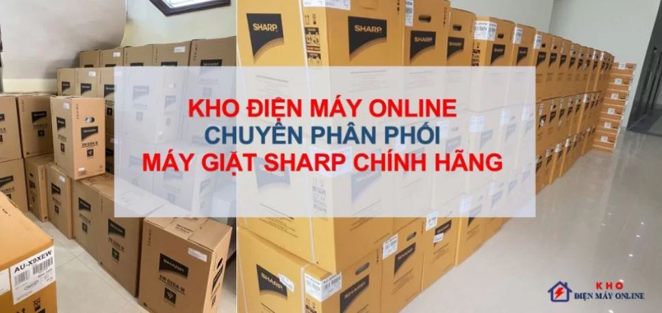 1. Đây là địa chỉ sở hữu tổng kho máy giặt Sharp 9kg lớn mạnh nhất Hà Nội và thành phố Hồ Chí Minh