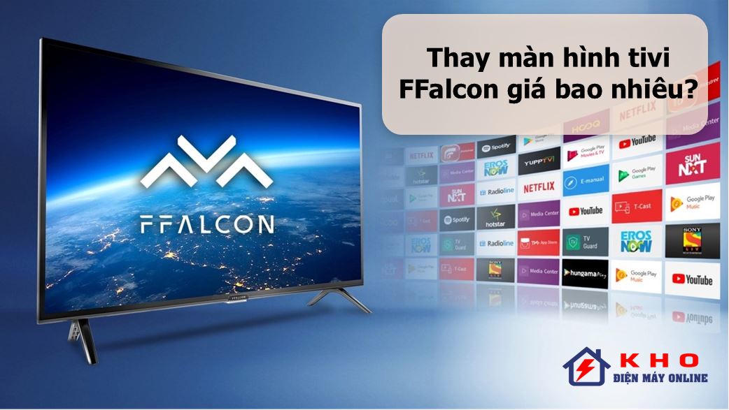 Thay màn hình tivi FFalcon giá bao nhiêu?〔Tham khảo giá〕