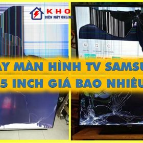 Thay màn hình tivi Samsung 65 inch giá bao nhiêu?