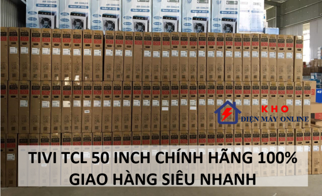 3. Tivi TCL 50 inch chính hãng 100% | Giao hàng siêu nhanh