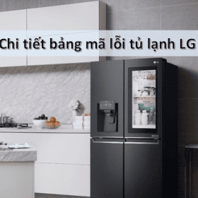 Tổng hợp mã lỗi tủ lạnh LG【Inverter, Side by Side】