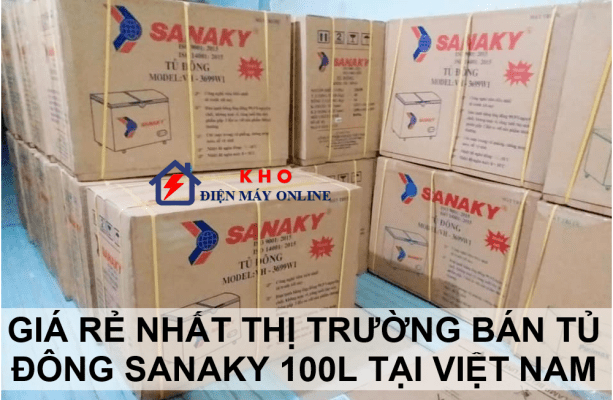 2. Cam kết giá rẻ nhất thị trường bán tủ đông Sanaky 100l tại Việt Nam