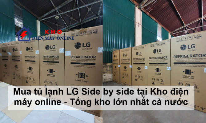 1. Mua tủ lạnh LG Side by side tại Kho điện máy online - Tổng kho lớn nhất cả nước
