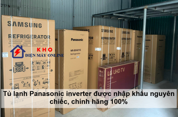 3. Tủ lạnh Panasonic inverter được nhập khẩu nguyên chiếc, chính hãng 100%